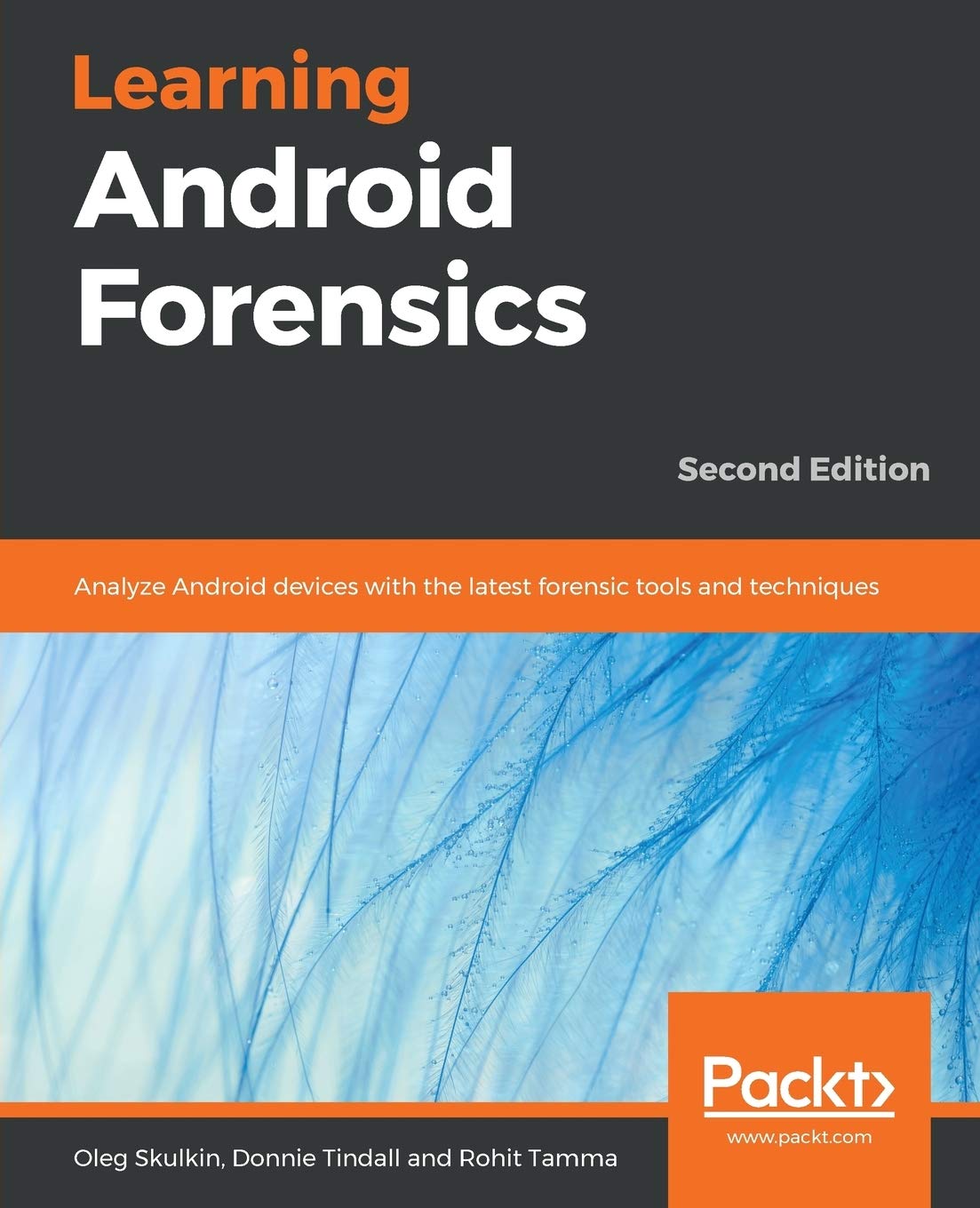 Learning Android Forensics: Analyze devices with the latest forensic tools and techniques, 2nd Edition