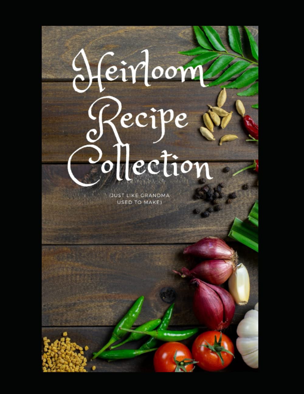 Heirloom Recipe Collection-Blank Recipe Book to Save the Recipes You Love