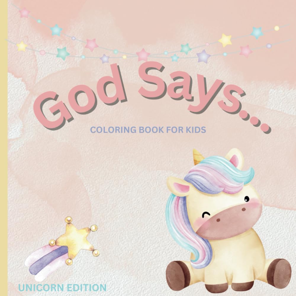 God Says...Unicorn coloring book for kids: Affirming unicorn coloring pages for children Ages 3-8