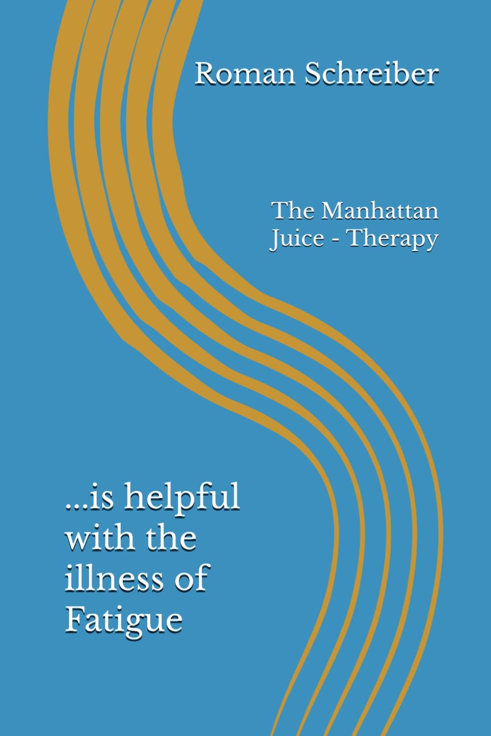 ...is helpful with the illness of Fatigue: The Manhattan Juice - Therapy