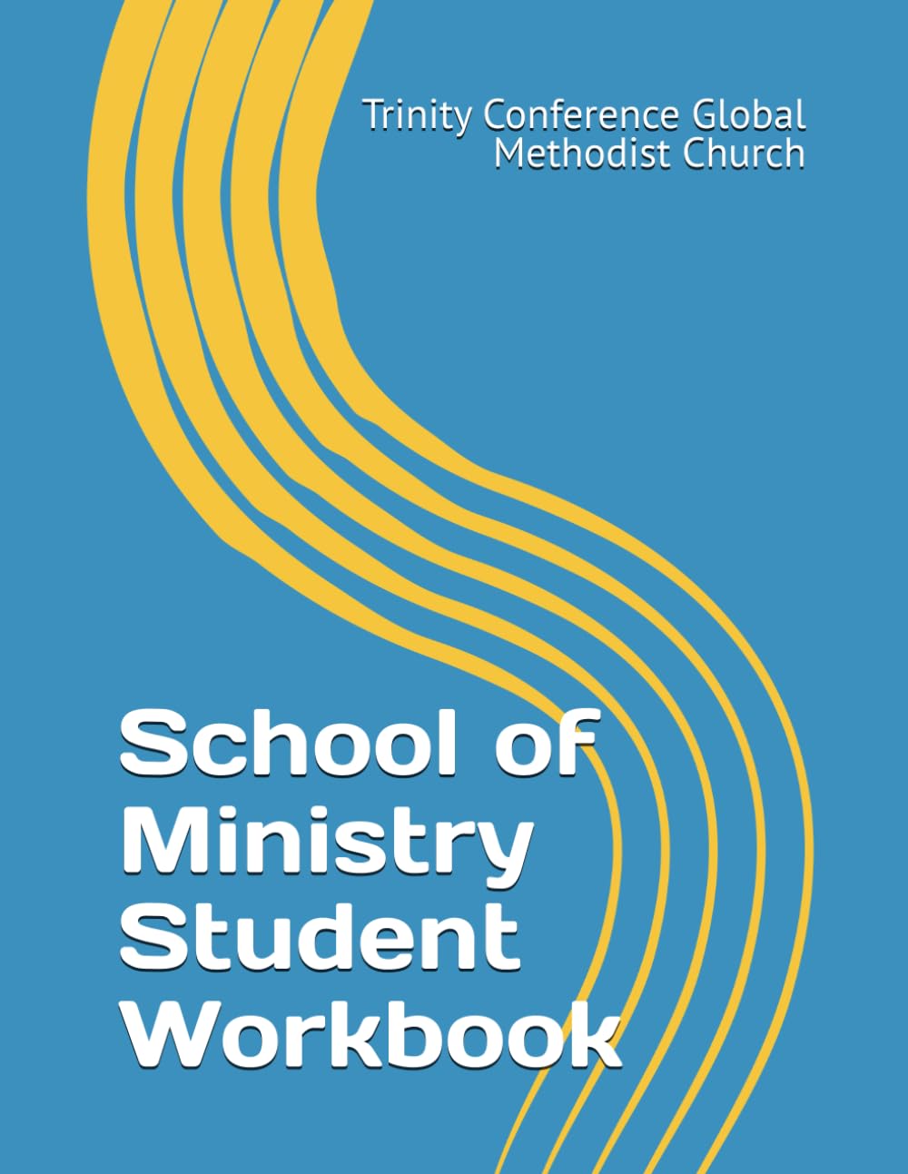 Trinity Conference GMC School of Ministry Student Workbook