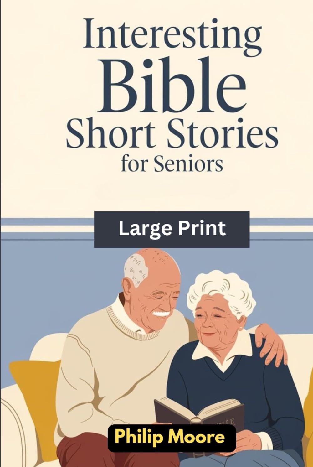 Interesting Bible Short Stories for Seniors - Large Print: Easy to Read with Comforting Scriptures and Reflections for Seniors with Dementia or Memory Loss      Hardcover – Large Print, March 22, 2025
