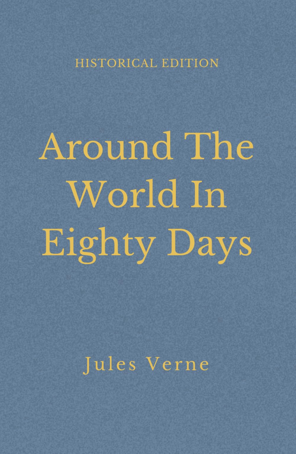 Around The World In Eighty Days: A Timeless Classic Of Global Adventure (Annotated)