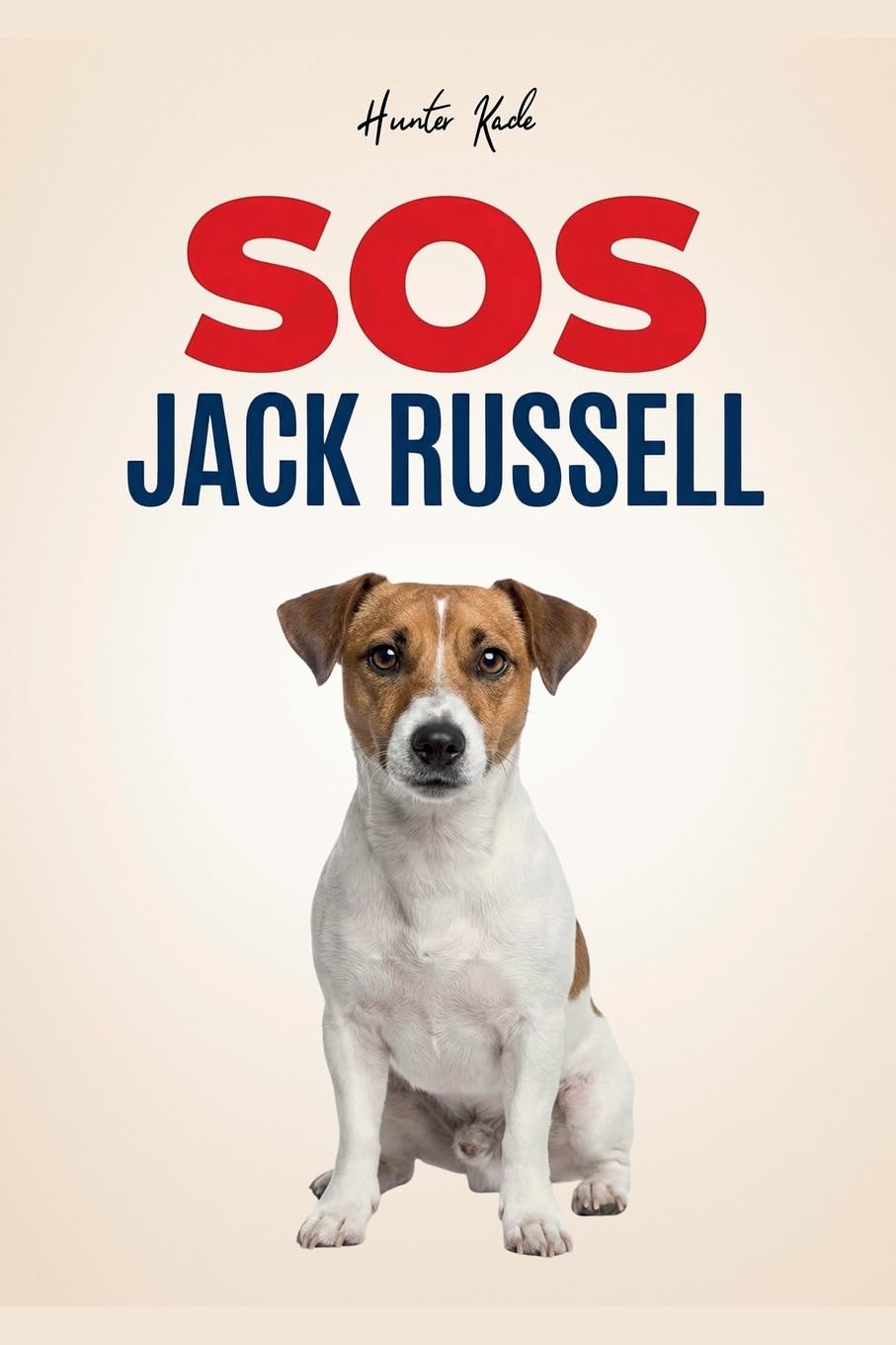 SOS Jack Russell: Guida Pratica Per Gestire Il Tuo Tornado - Addestramento Positivo Per Educare Il Cucciolo, Insegnare Il Richiamo E Fermare L'Iperattività Con Semplici Esercizi Quotidiani