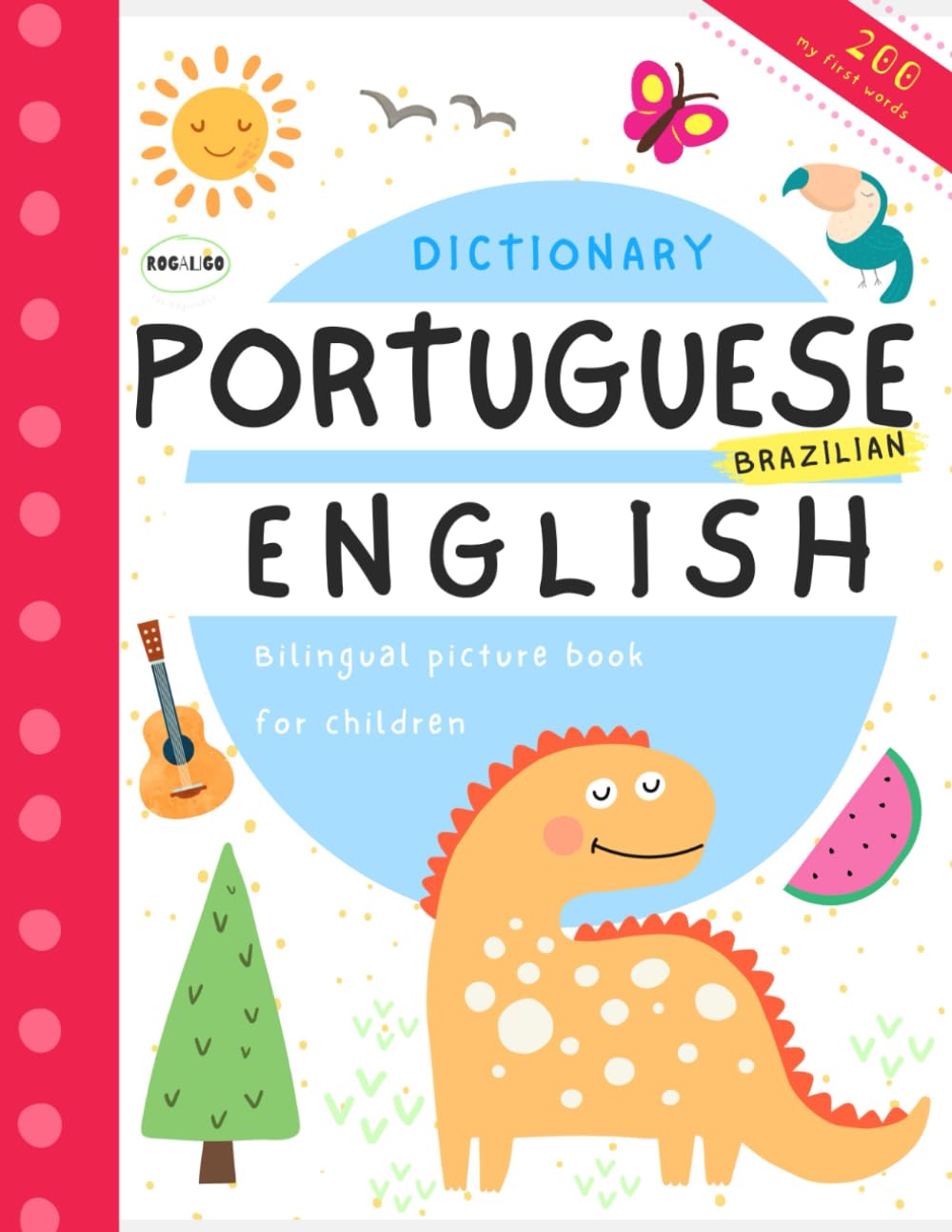 My first bilingual words dictionary Portuguese English for children: Dicionário Português Inglês, Learn Portuguese for kids book, Livros em portugues do brasil para bebes