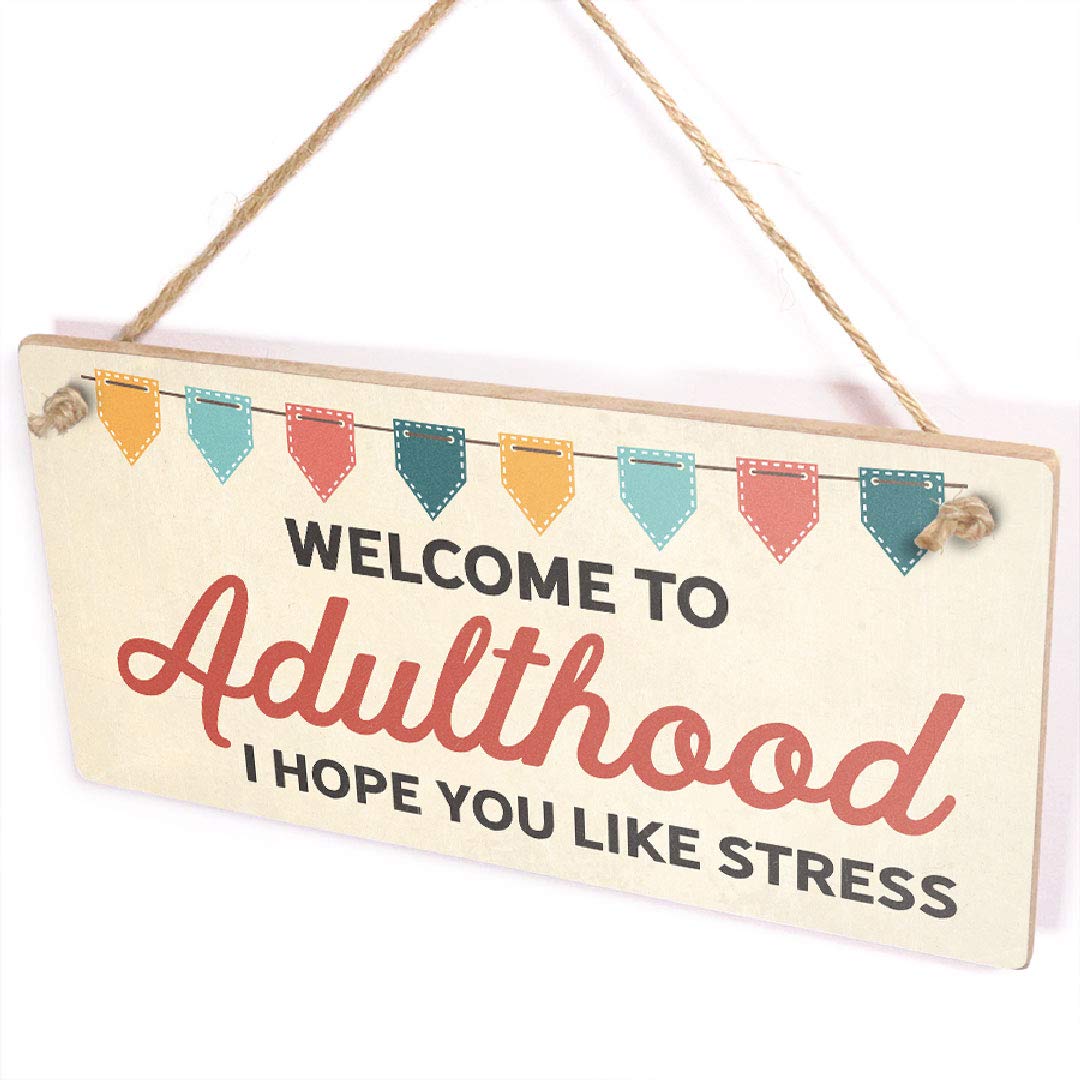 Welcome to Adulthood I Hope You Like Stress - 21st Birthday Growing Up Sign