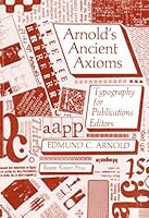 Arnold's Ancient Axioms: Typography for Publications Editors 0931368022 Book Cover
