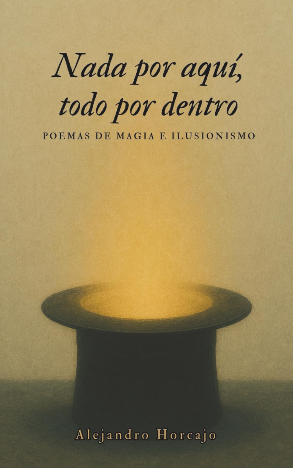 Nada por aquí… todo por dentro: Poemas de Magia e Ilusionismo