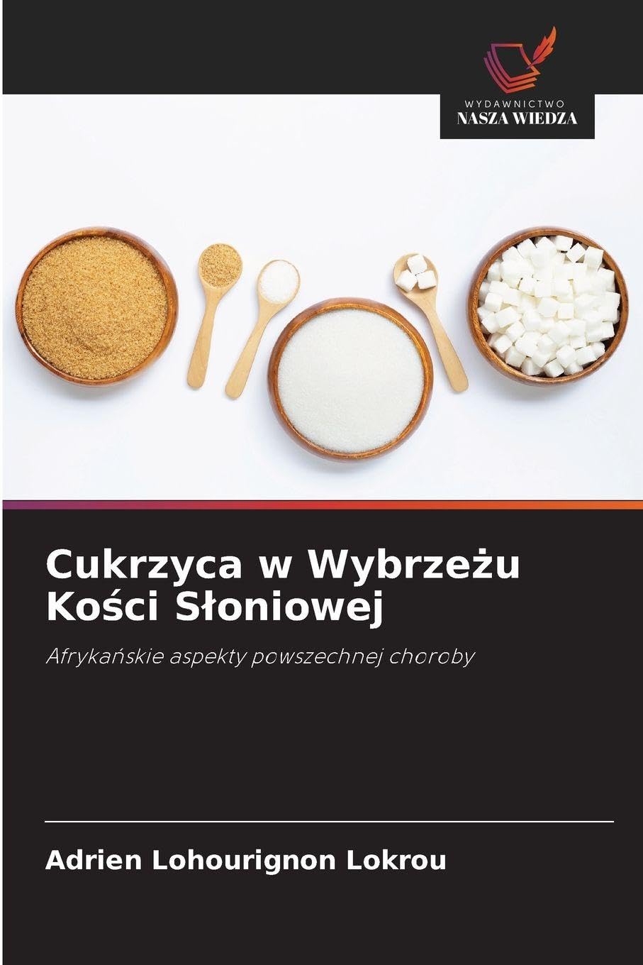 Cukrzyca w Wybrzeżu Kości Sloniowej: Afryka¿skie aspekty powszechnej choroby