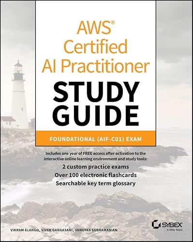 AWS Certified AI Practitioner Study Guide: Foundational (AIF-C01) Exam (Sybex Study Guide)