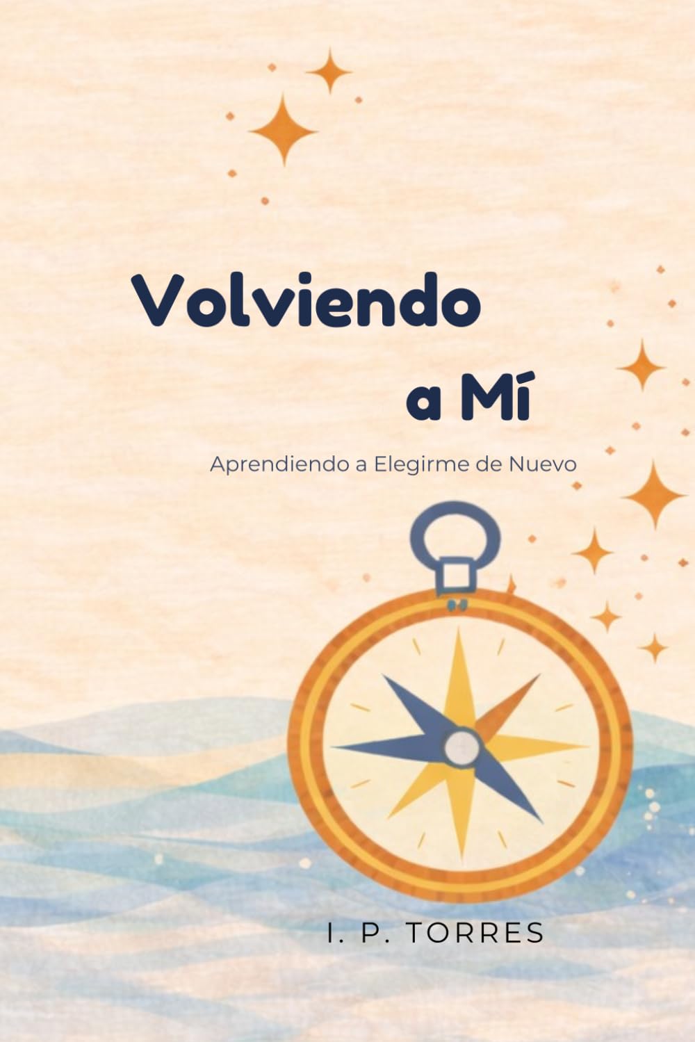 Volviendo a Mi: Aprendiendo a Elegirme de Nuevo