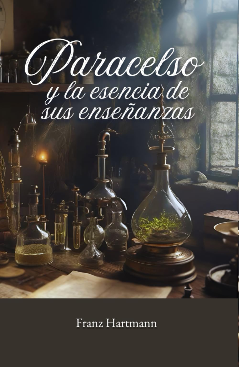 Paracelso y la esencia de sus enseñanzas