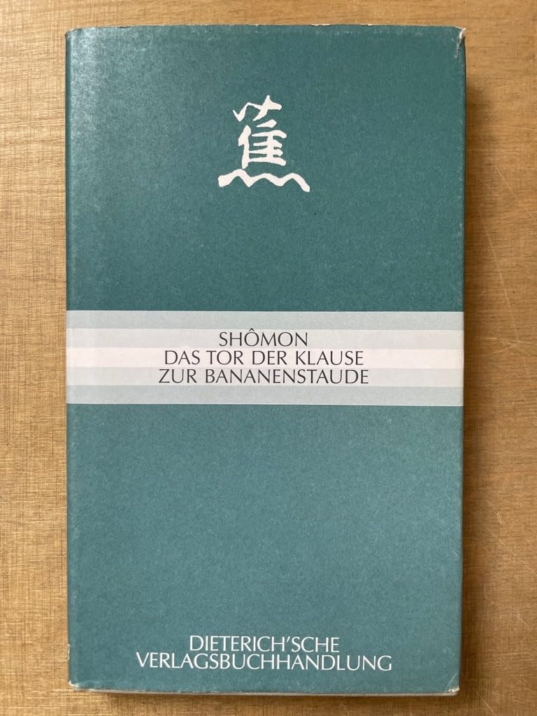 Shomon. Das Tor der Klause zur Bananenstaude: Haiku von Bashos Meisterschülern      Hardcover – October 1, 2000