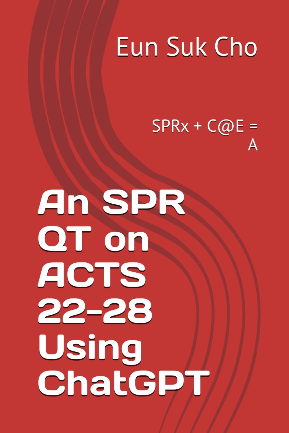 An SPR QT on ACTS 22-28 Using ChatGPT: SPRx + C@E = A