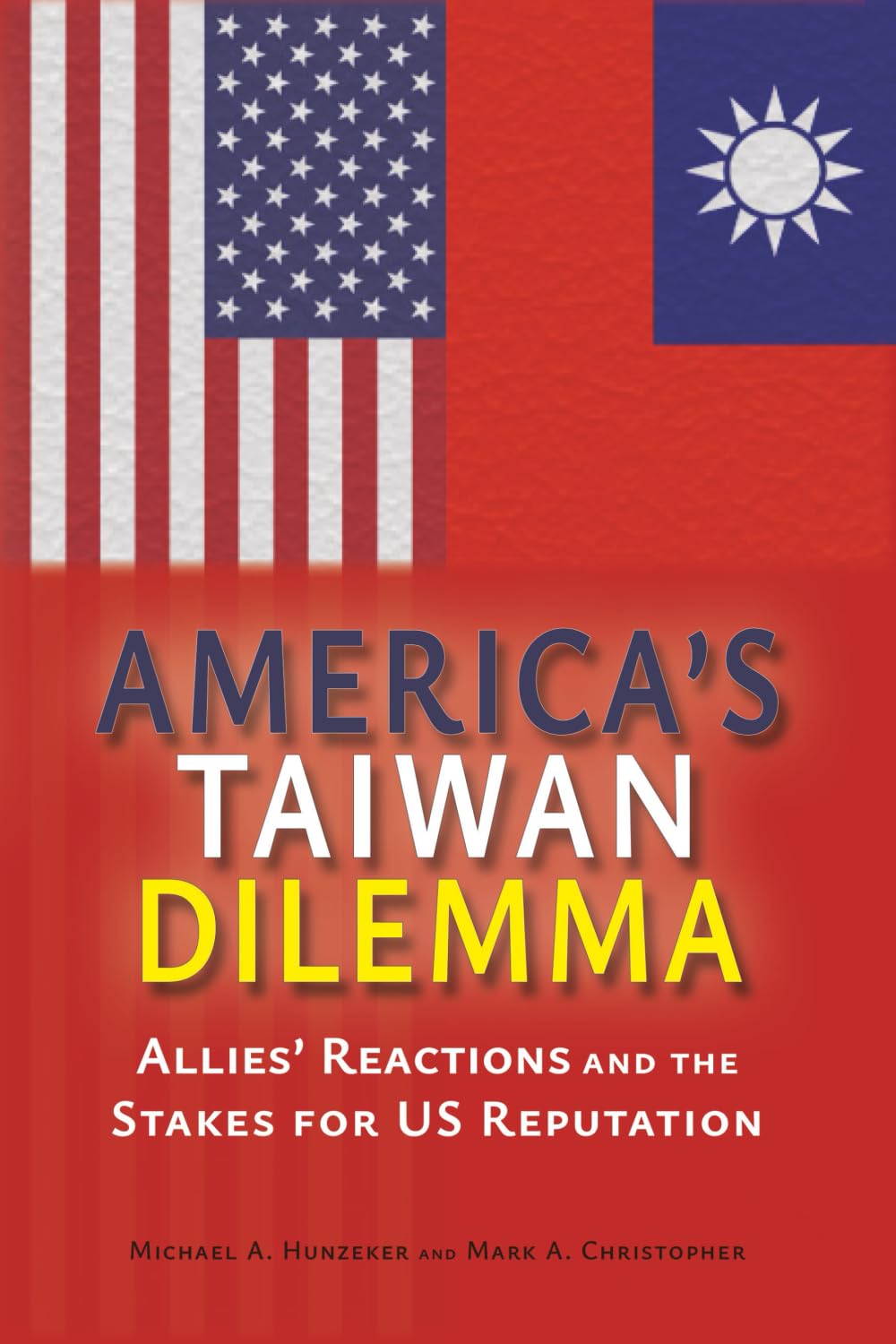 America's Taiwan Dilemma: Allies' Reactions and the Stakes for US Reputation (Rapid Communications in Conflict & Security Series)