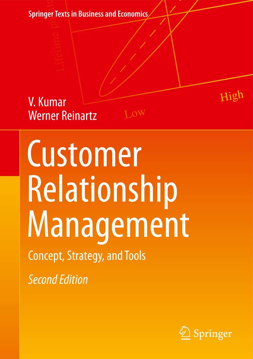 Customer Relationship Management: Concept, Strategy, and Tools (Springer Texts in Business and Economics)