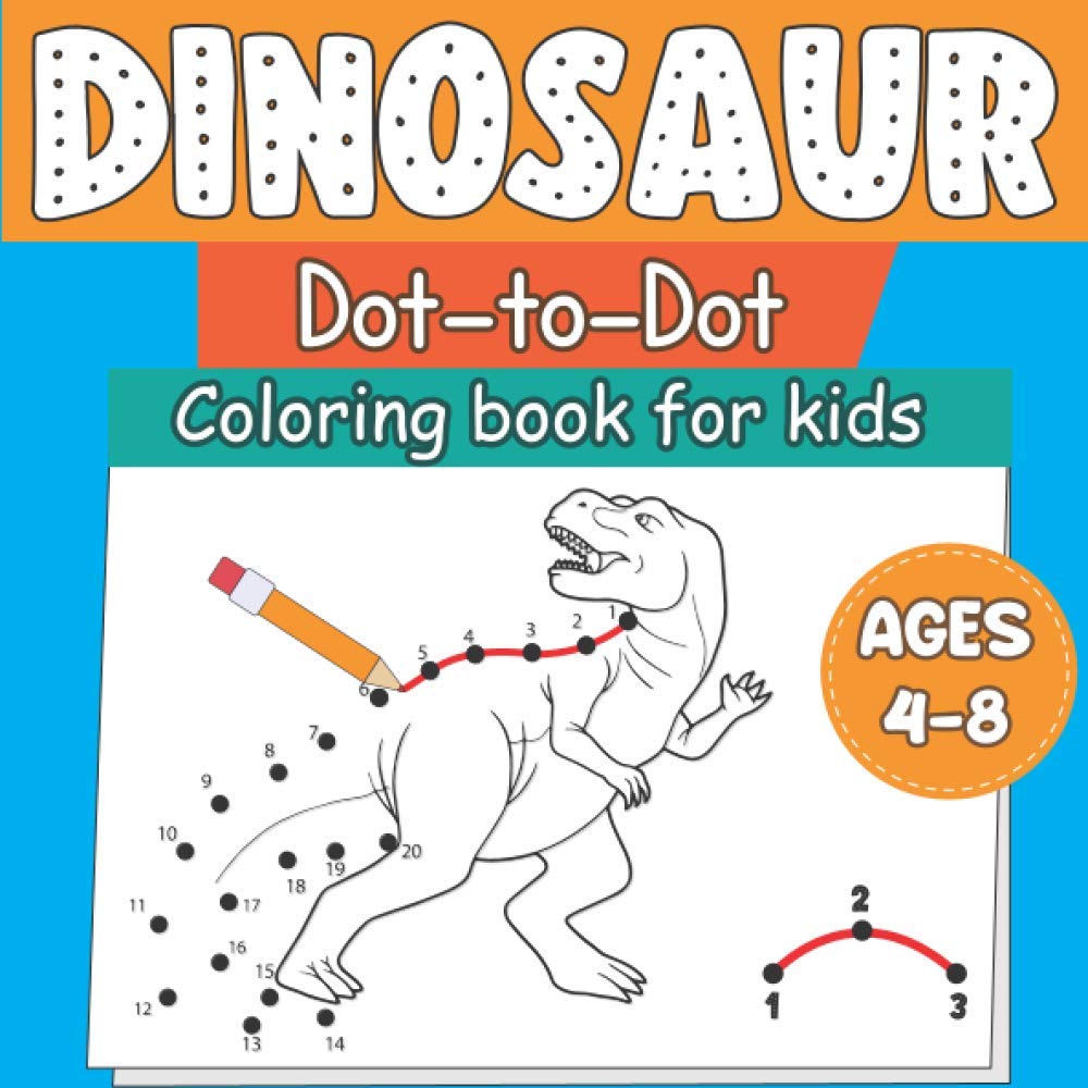 Dinosaur Dot to Dot Coloring Book for Kids Ages 4-8: Fun Connect the Dots Dinosaur Coloring Book for Kids, Great Gift for Boys & Girls