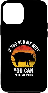 If You Rub My Butt You Can Pull My Pork Case for iPhone 12 mini