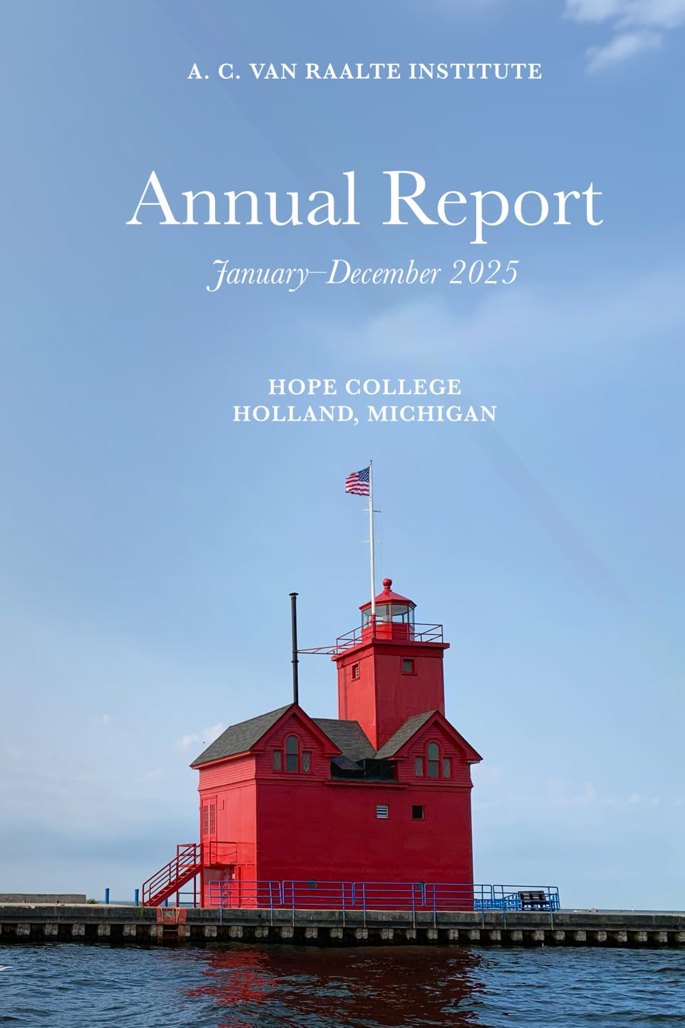 A. C. Van Raalte Institute Annual Report 2025