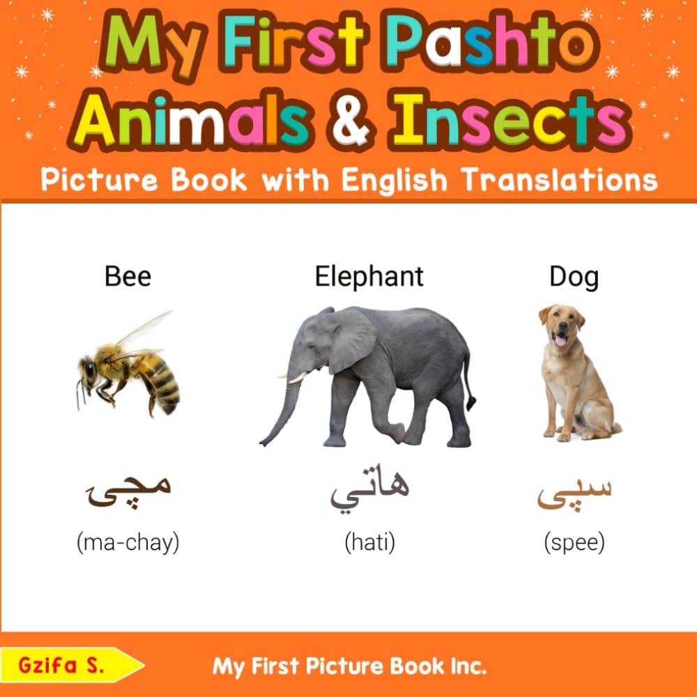 My First Pashto Animals & Insects Picture Book with English Translations (Teach & Learn Basic Pashto words for Children)