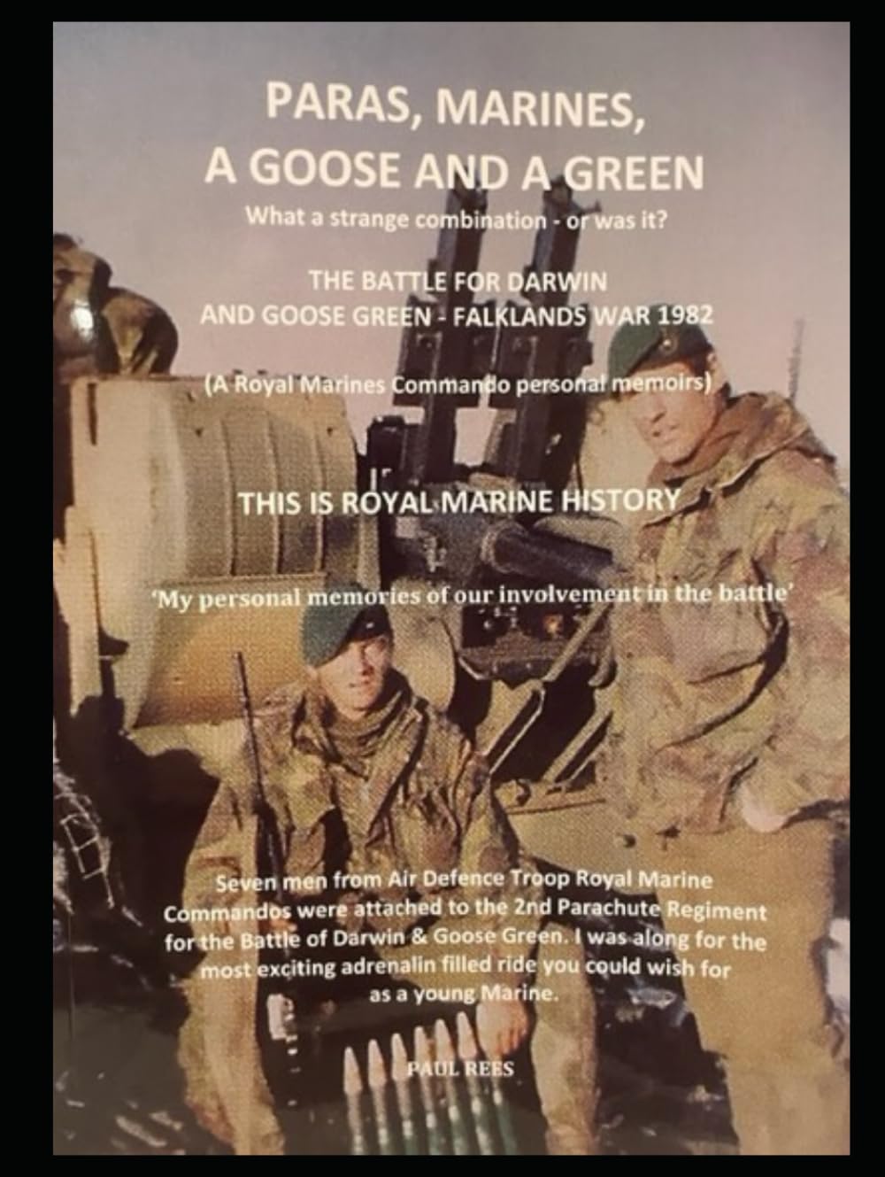 PARAS, MARINES, A GOOSE AND A GREEN: The Battle for Goose Green Falklands War 1982