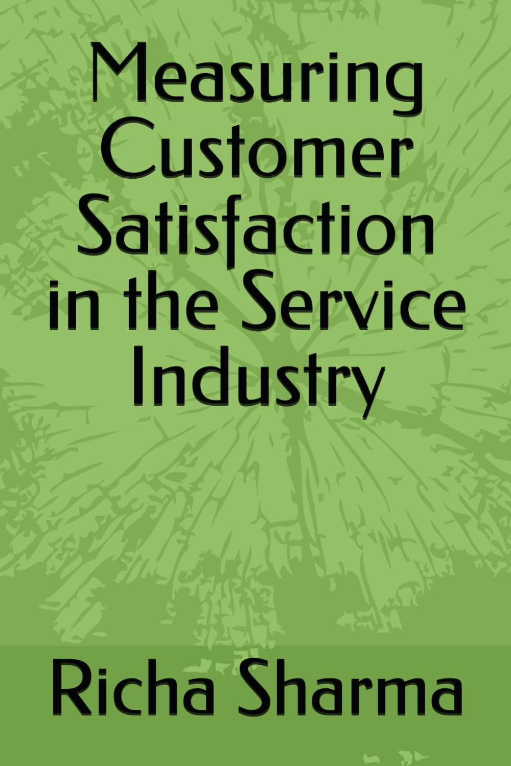 Measuring Customer Satisfaction in the Service Industry