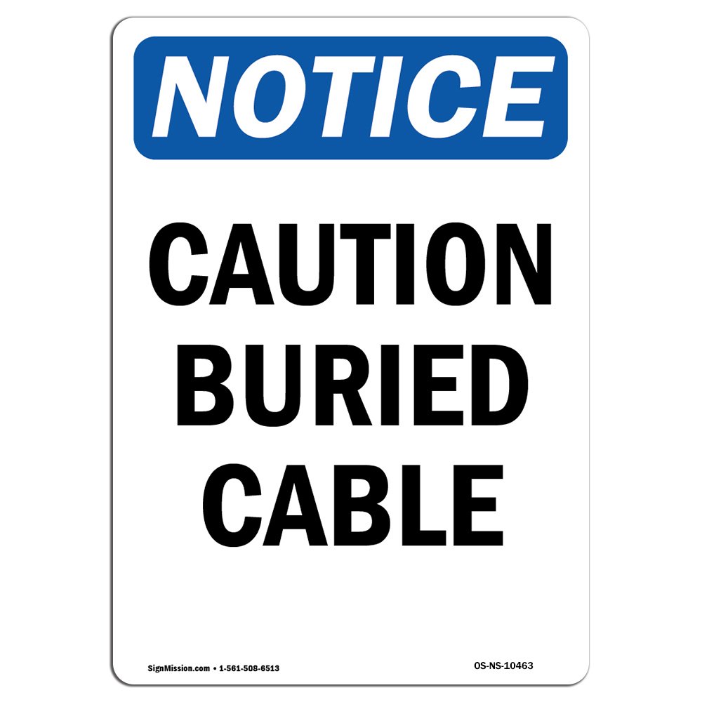 OSHA Notice Sign - Caution Buried Cable | Rigid Plastic Sign | Protect Your Business, Construction Site, Warehouse & Shop Area |  Made in The USA