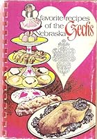 Favorite Recipes of the Nebraska Czechs 082201615X Book Cover