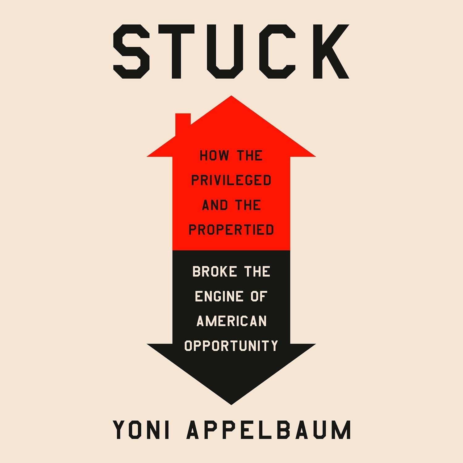 Stuck: How the Privileged and the Propertied Broke the Engine of American Opportunity (Audiobook) Thumbnail