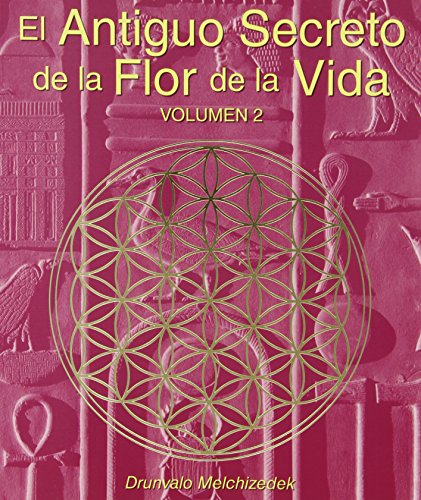 El Antiguo Secreto de la Flor de la Vida, Volumen II (Spanish Edition) El Antiguo Secreto de la Flor de la Vida, Volumen II (Spanish Edition)