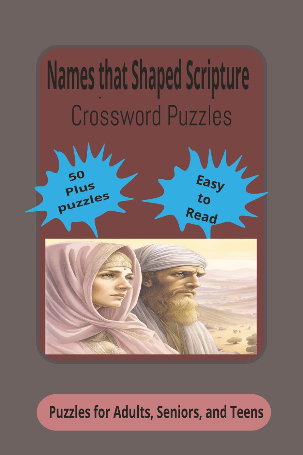 Names that Shaped Scripture Crossword Puzzles: Crossword Puzzles with Easy to Read Print about biblical Characters, Cities, Sacred Places and More | ... Birthdays, Holidays, Vacations and Relaxation