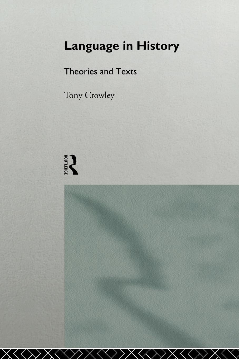 Language in History: Theories and Texts (The Politics of Language)