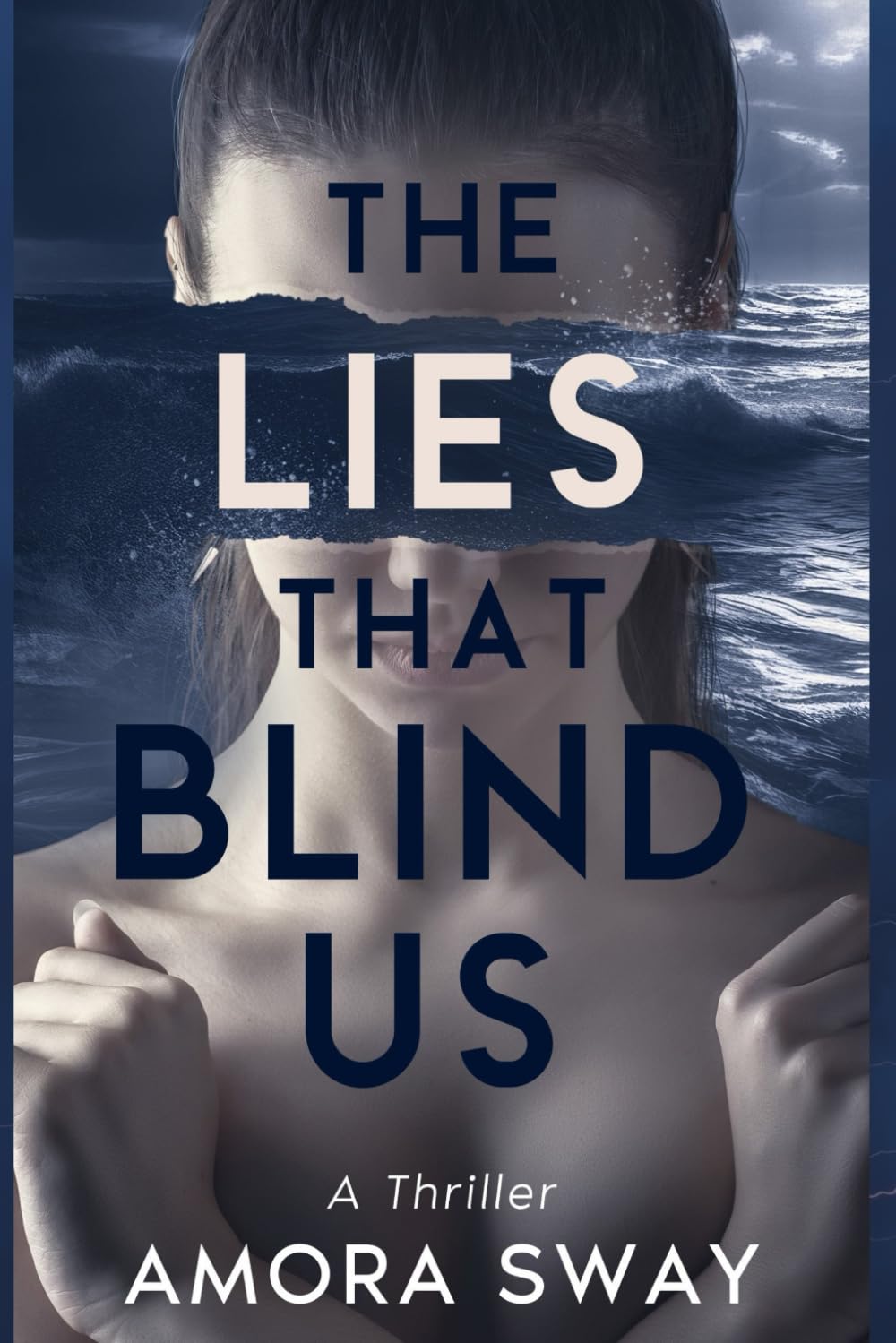 The Lies That Blind Us: A Thriller