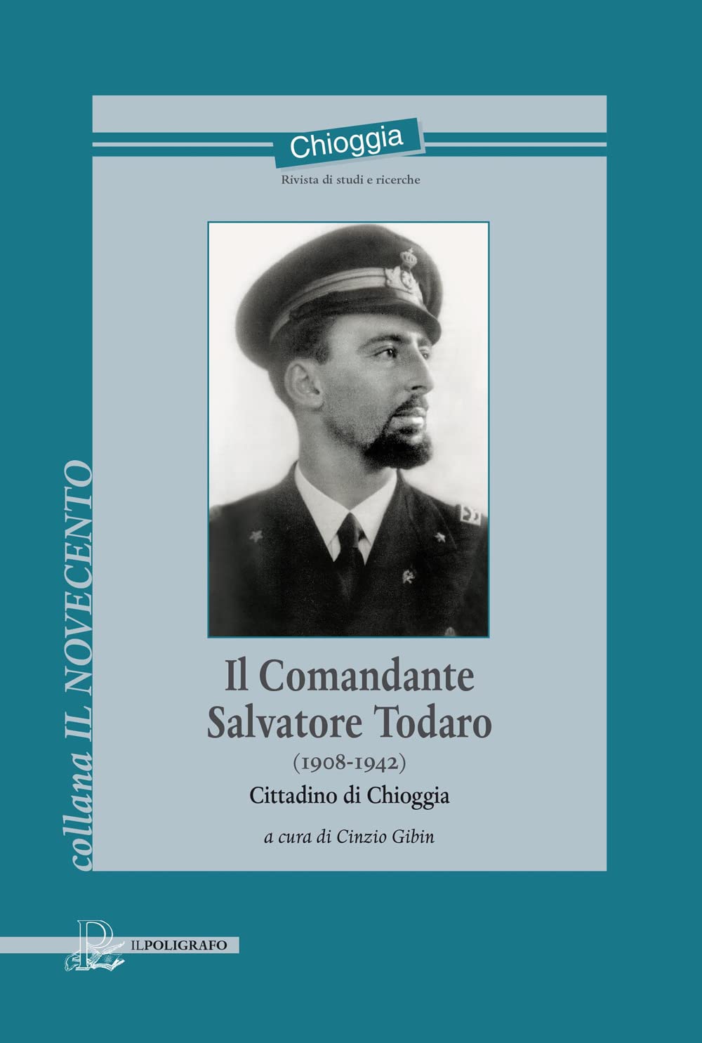 Il Comandante Salvatore Todaro (1908-1942). Cittadino Di Chioggia - 4