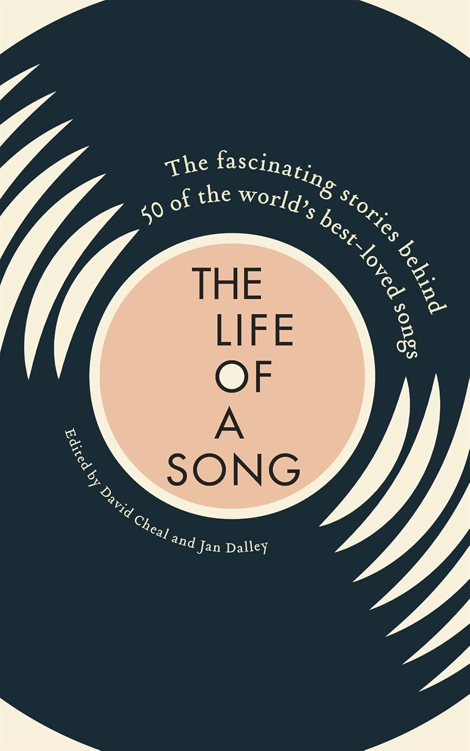 The Life of a Song Volume 1 The fascinating stories behind 50 of the