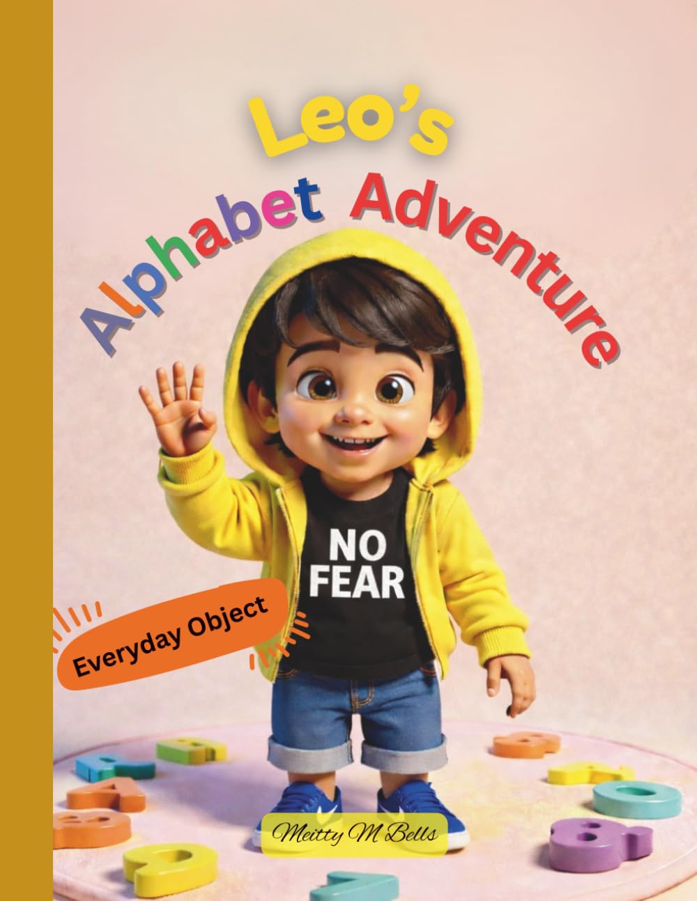 Leo's Alphabet Adventure: A Fun and Easy ABC Book for Toddlers and Preschoolers to Learn Letters and Everyday Words