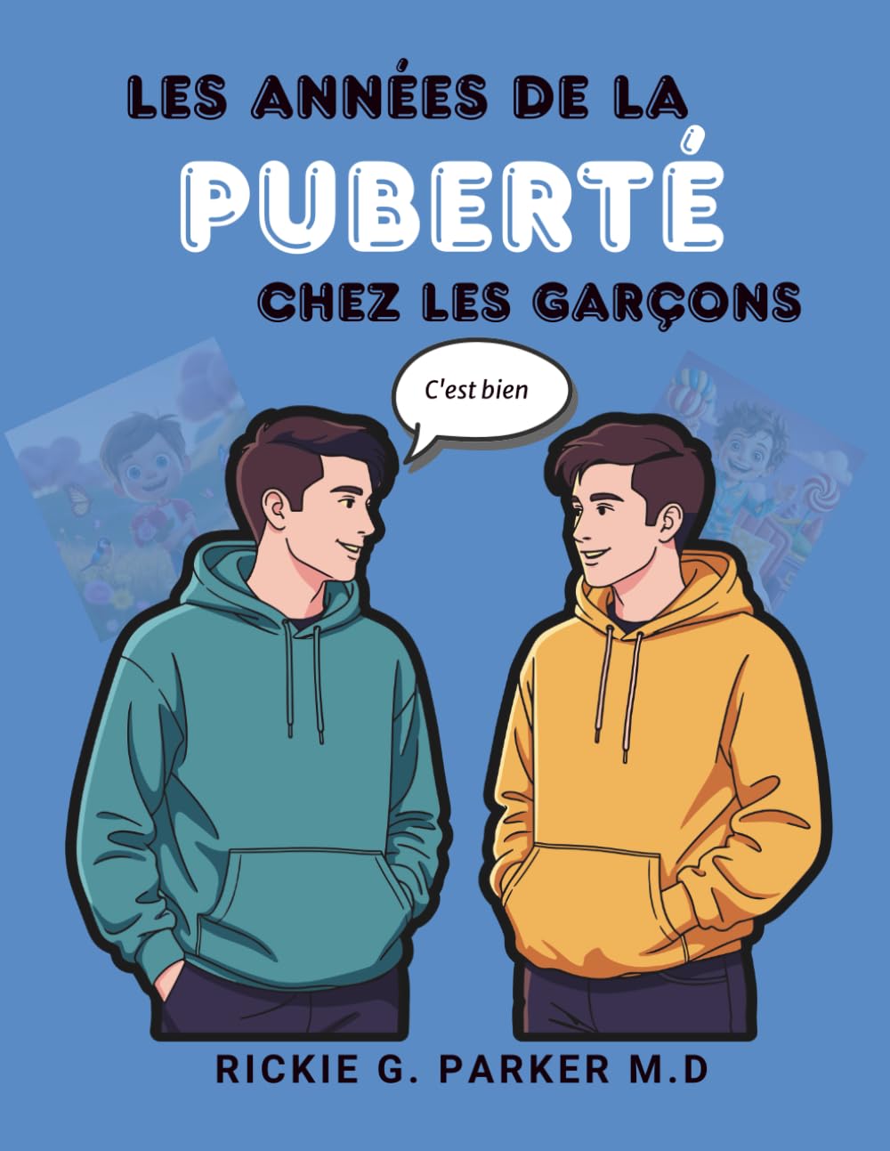 LES ANNÉES DE LA PUBERTÉ CHEZ LES GARÇONS: Ce qui est normal, ce qui change et comment traverser cette période avec confiance