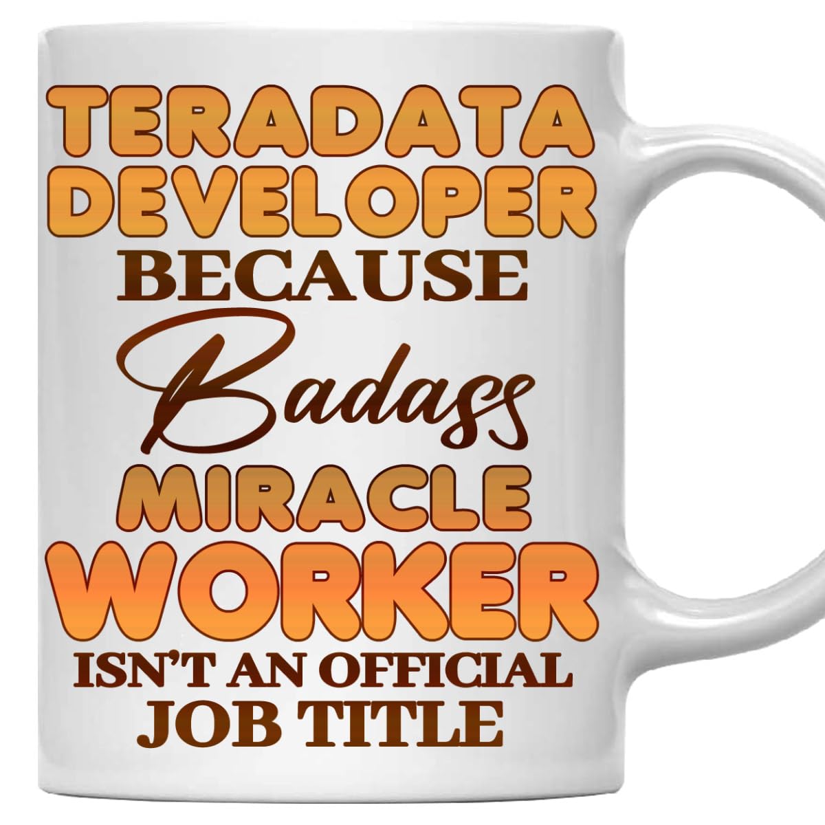 MONIZILUCKY Teradata Developer Mug - Gift For Teradata Developer - 11oz White Ceramic Coffee Mug for Office, Coworkers, Retired, Retirement, Birthday, Thanksgiving, Christmas