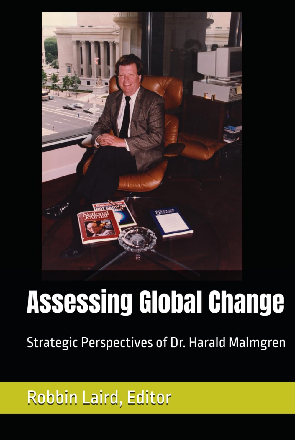 Assessing Global Change: Strategic Perspectives of Dr. Harald Malmgren (Global Change in Our Time)