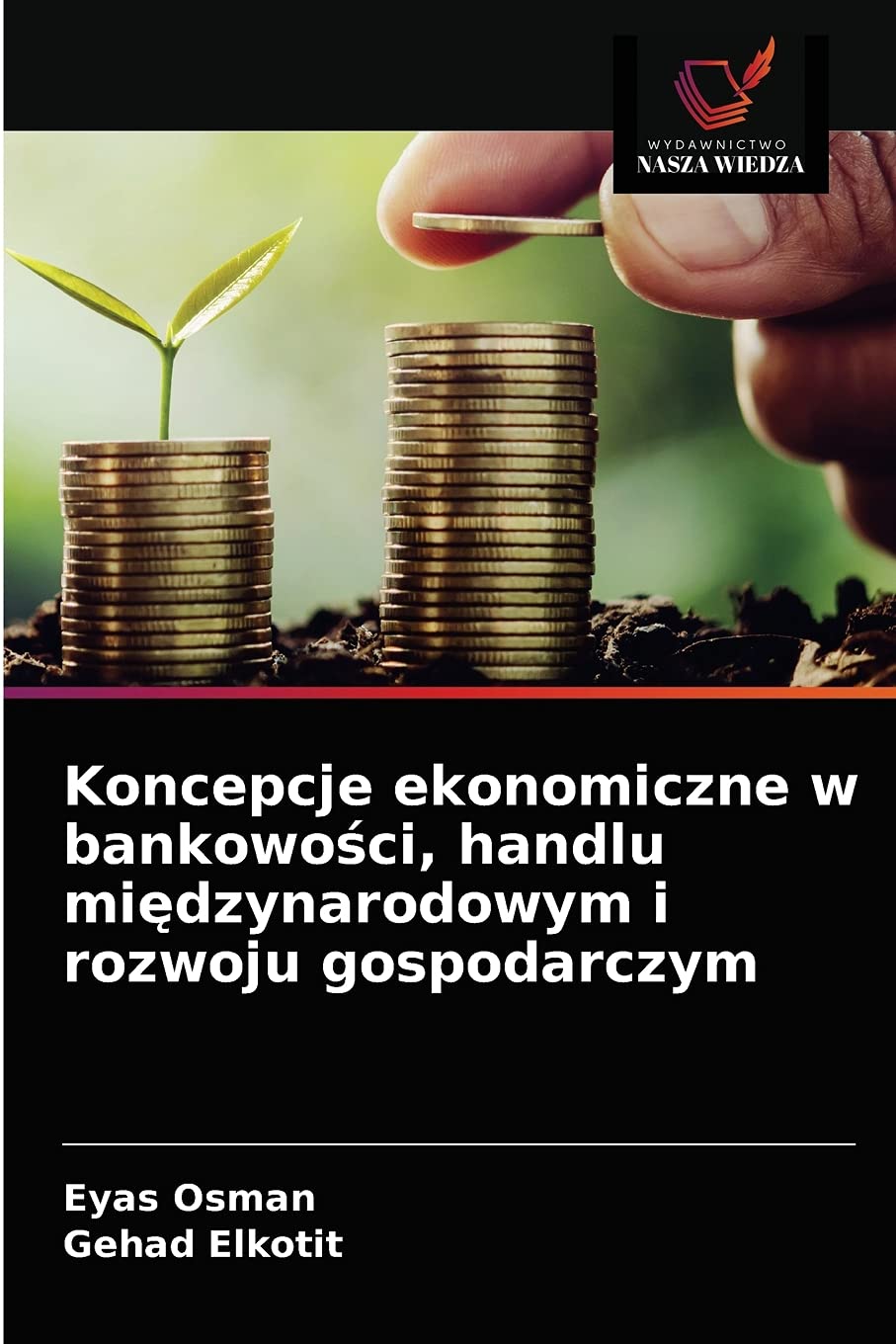 Koncepcje ekonomiczne w bankowości, handlu międzynarodowym i rozwoju gospodarczym