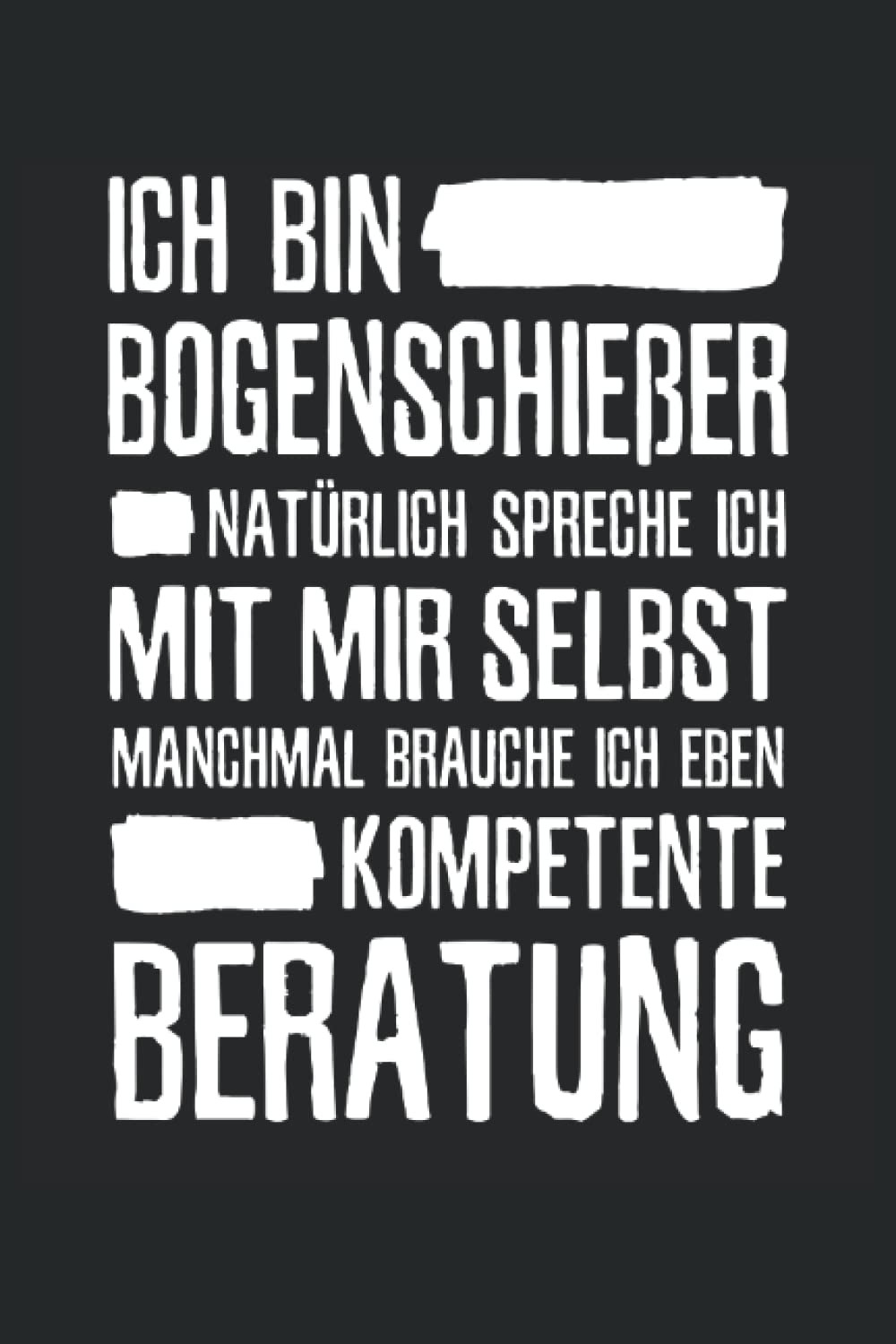 Lustiges Bogenschießen Notizbuch (liniert) Pfeil Bogen Bogenschützen