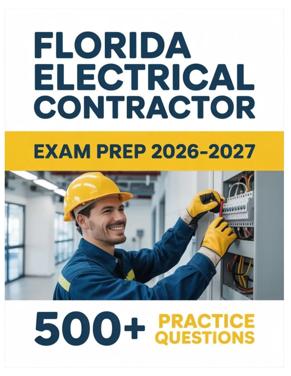 Florida Electrical Contractor Exam Prep 2026-2027: Complete Material Overview with Practice Test Set, Complete Answer Keys, and Solutions
