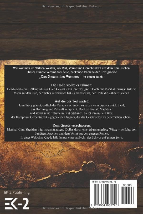 3 Western in 1: Die Hölle wollte er zähmen: 'Die Hölle wollte er zähmen', 'Auf die der Tod wartet' & 'Dem Gesetz verschworen' (Historische Western) ... 'Das Gesetz des Westens', Band 15)