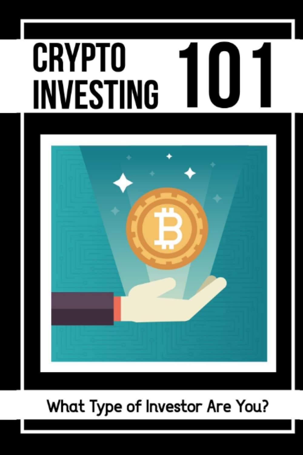Crypto Investing 101: What Type of Investor Are You? (Diverse  Entrepreneurs) : King, Joshua: Amazon.sg: Books