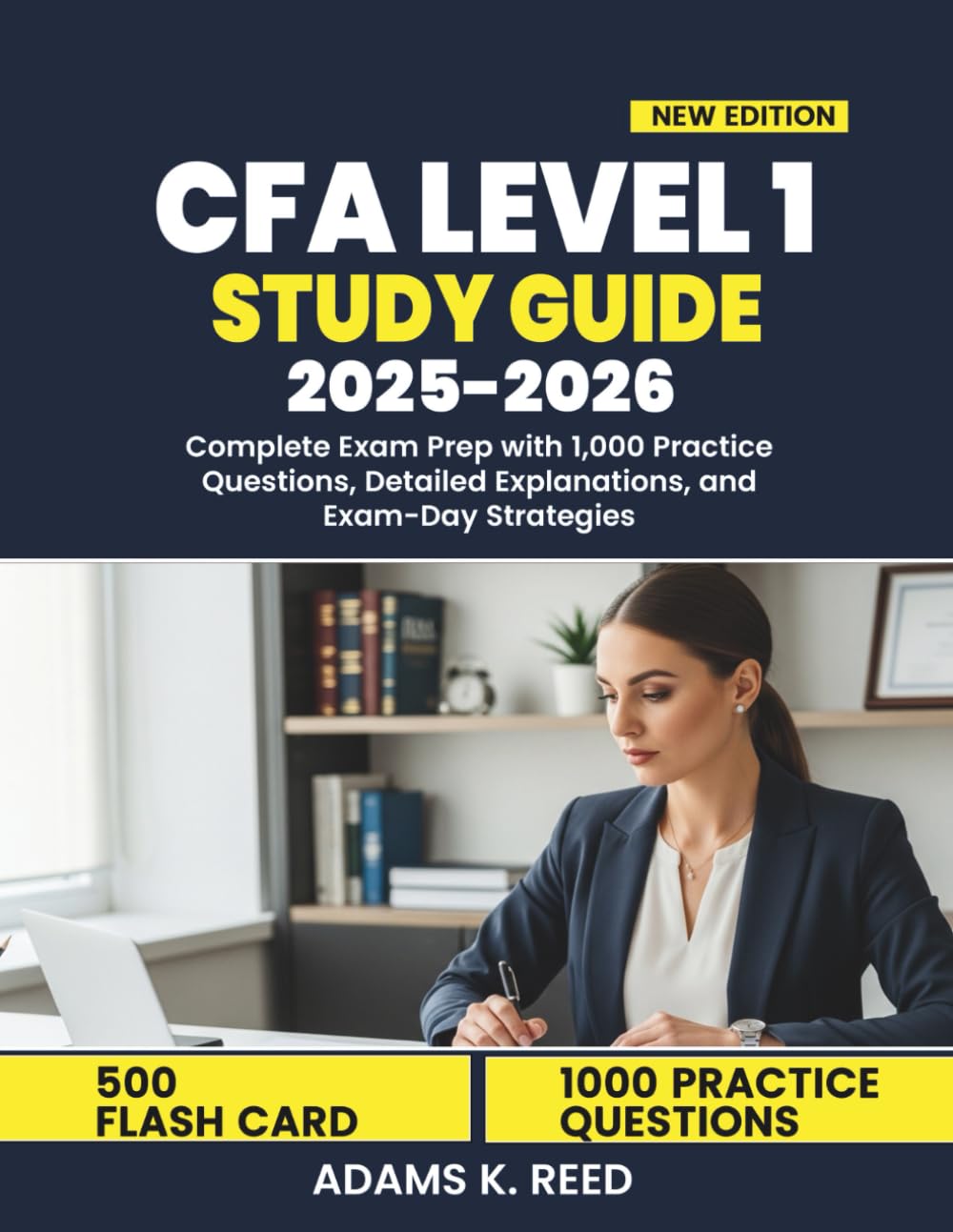 CFA LEVEL 1 STUDY GUIDE 2025-2026: Complete Exam Prep with 1,000 Practice Questions, Detailed Explanations, and Exam-Day Strategies