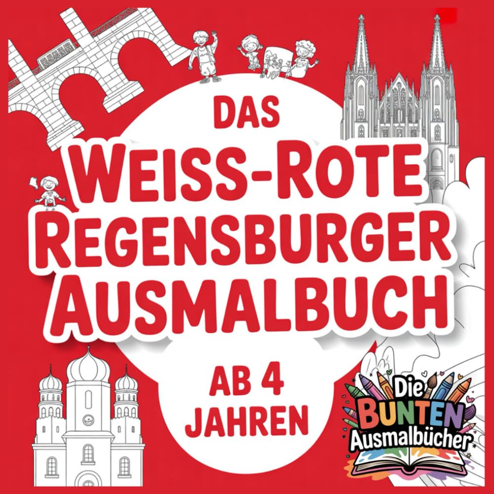 Das weiss-rote Regensburger Ausmalbuch (Die bunten Ausmalbücher)