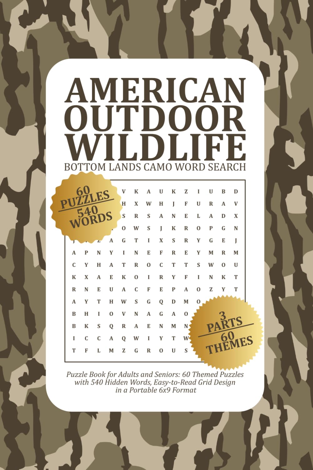 American Outdoor Wildlife Bottom Lands Camo: Word Search Puzzle Book for Adults and Seniors: 60 Themed Puzzles with 540 Hidden Words, Easy-to-Read Grid Design in a Portable 6x9 Format