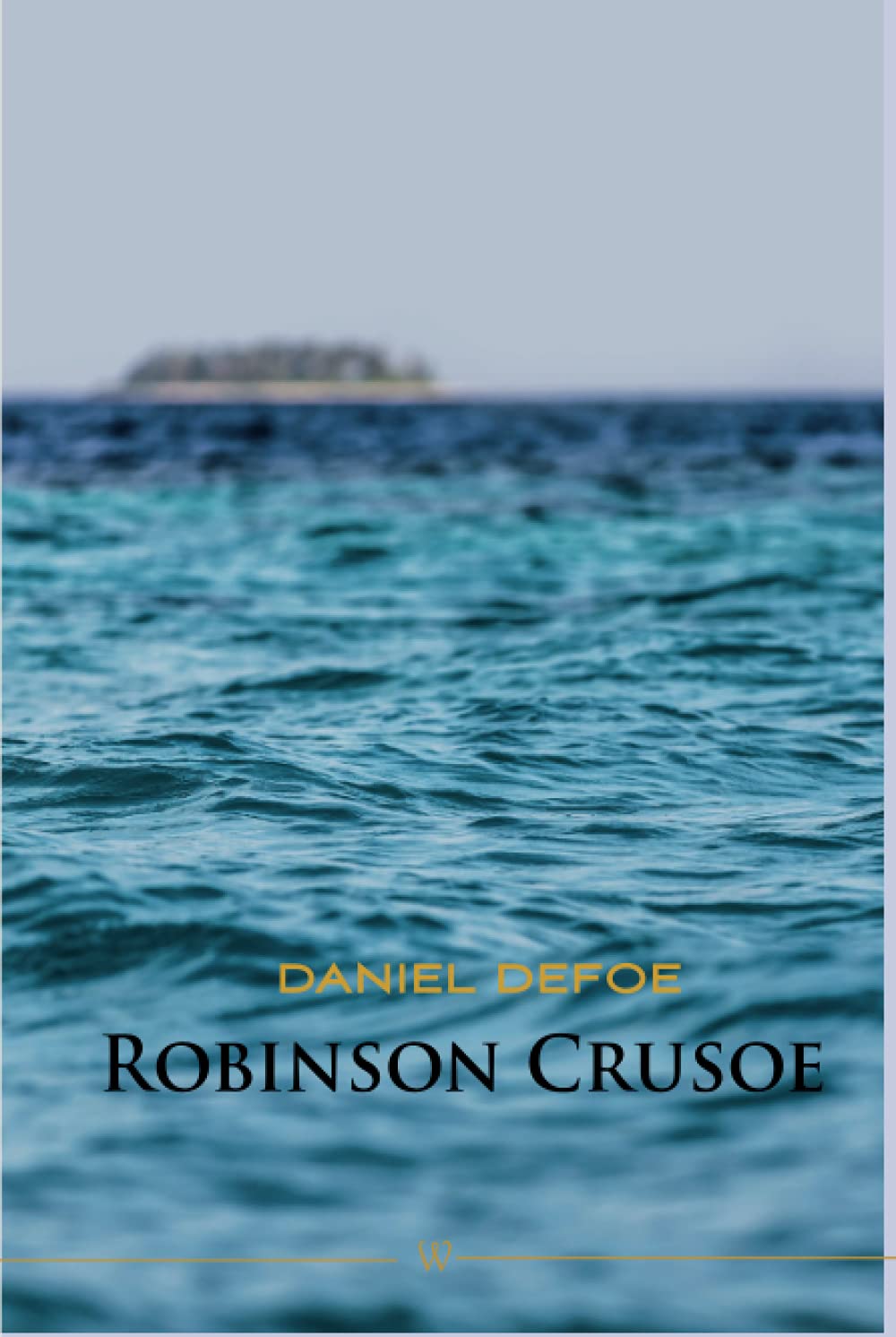 Robinson Crusoe (Wisehouse Classics Edition)
