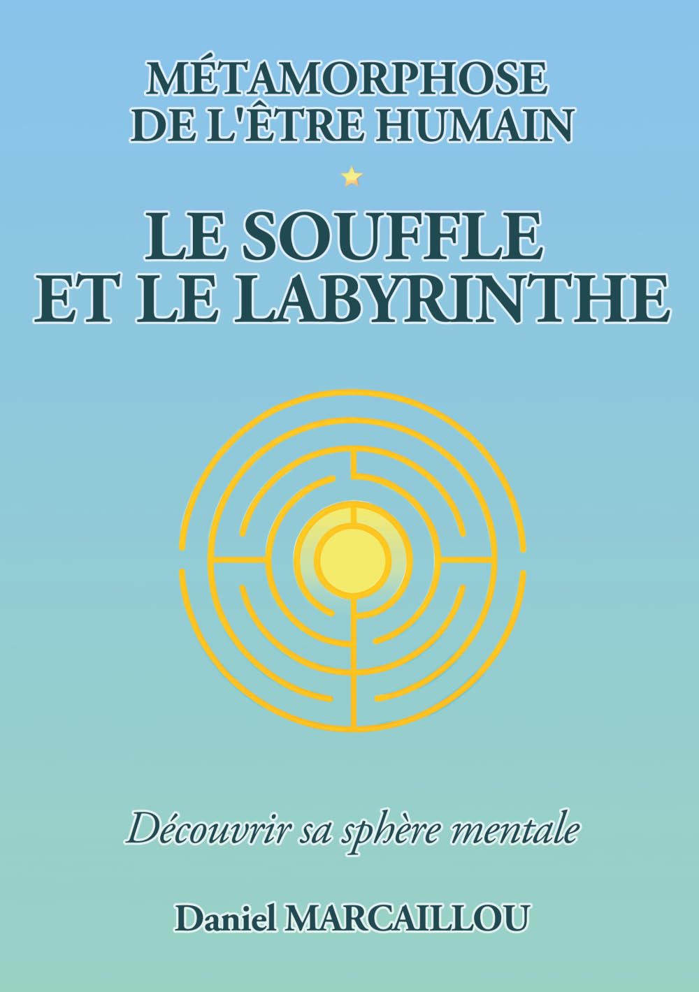 Métamorphose de l'être humain: le souffle et le labyrinthe