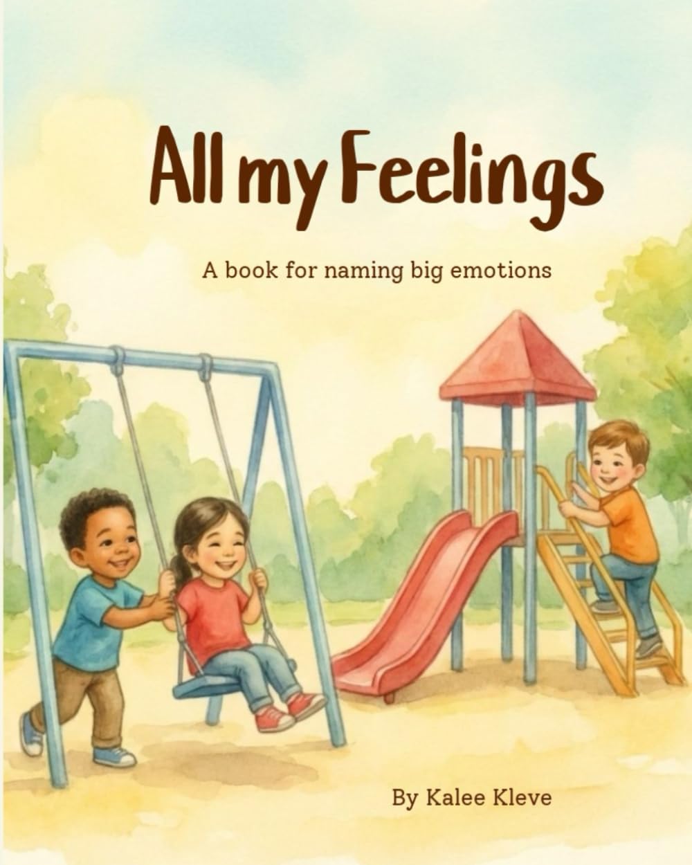 All my feelings: A Children’s Book About Naming and Expressing Feelings